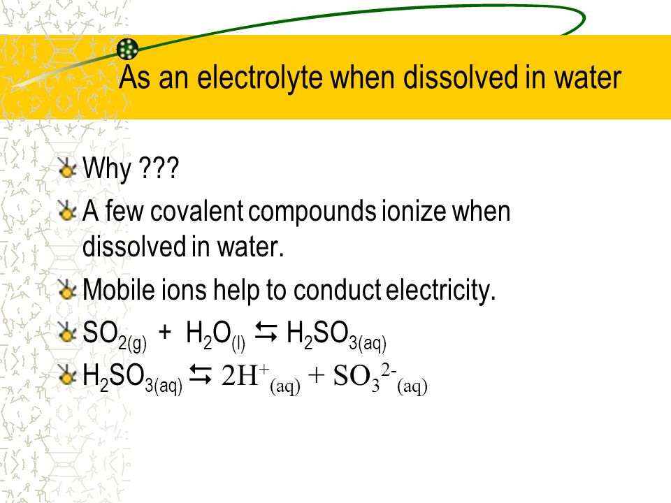 Effects of electrolytes when dissolved